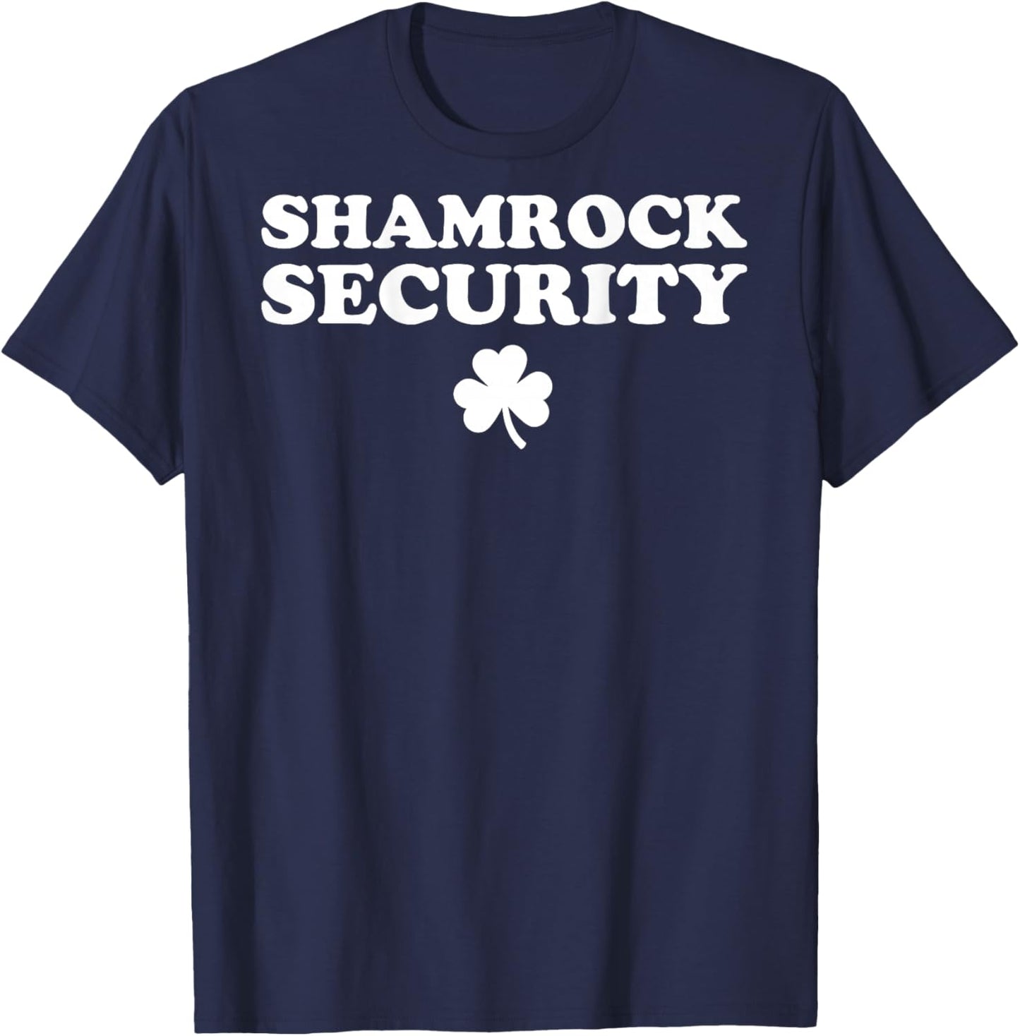 Shamrock Security – Funny St. Patrick’s Day Party Humor T-Shirt - T-Shirt | Navy