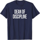 Dean of Discipline Appreciation Day for Work Week T-Shirt - T-Shirt | Navy