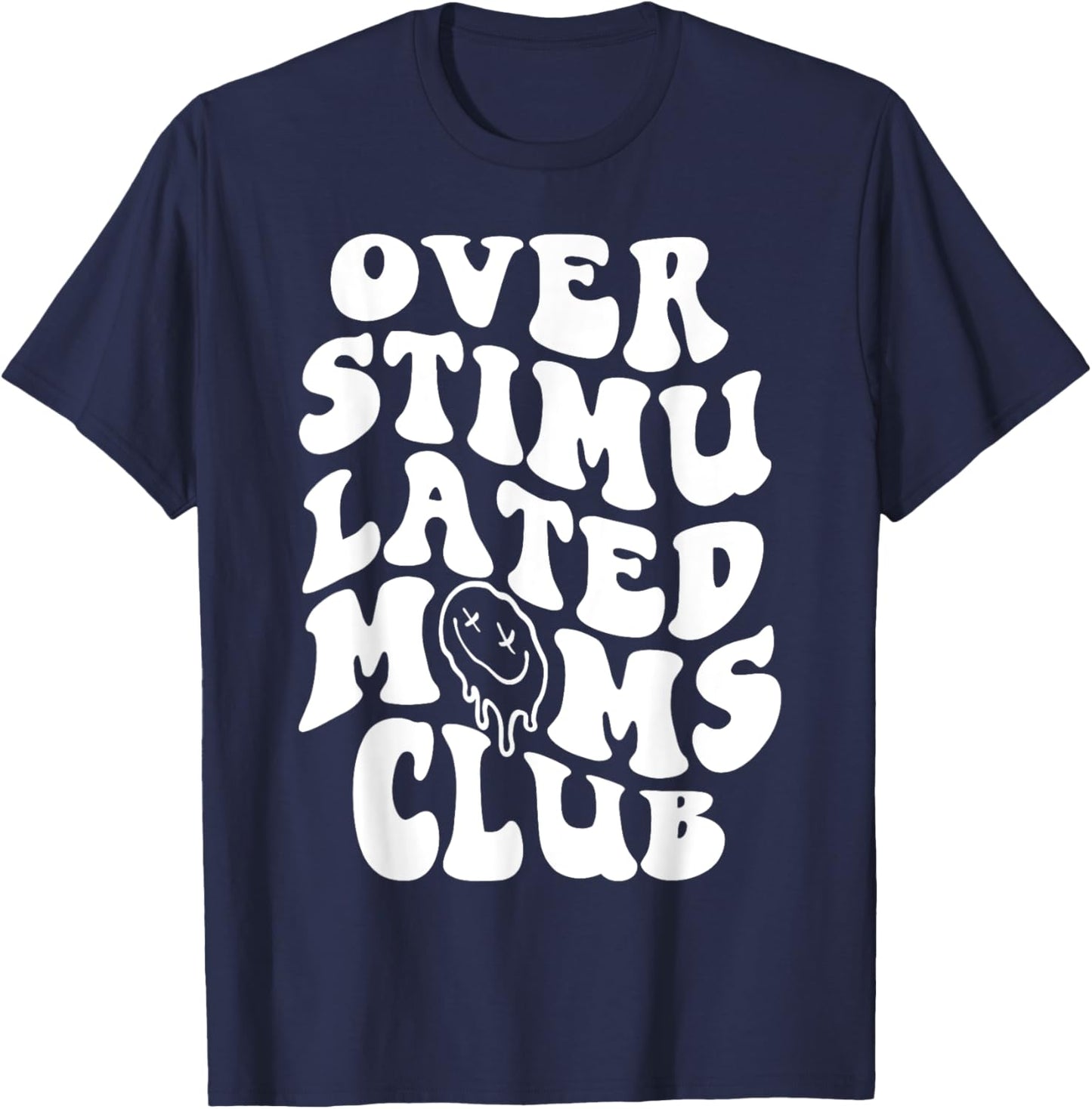 Overstimulated Moms Club Groovy Funny Mother's Day T-Shirt - T-Shirt | Navy