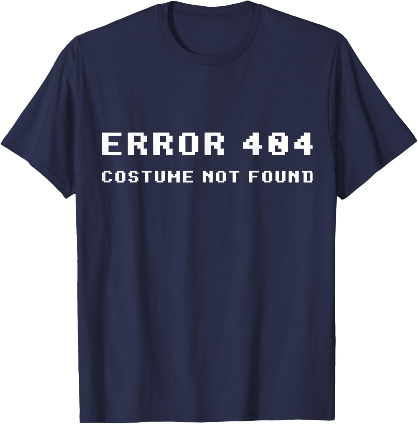 Error 404 Costume Not Found Funny Lazy Halloween T-Shirt - T-Shirt | Navy