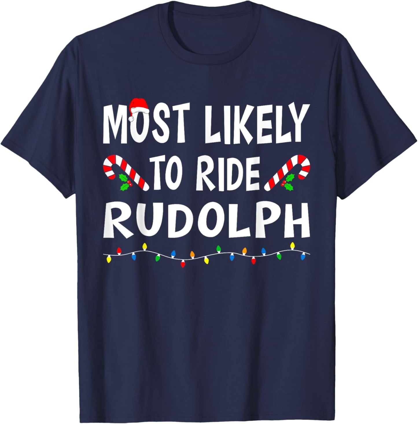 Most Likely To Ride Rudolp Funny Family Matching Christmas T-Shirt - T-Shirt | Navy