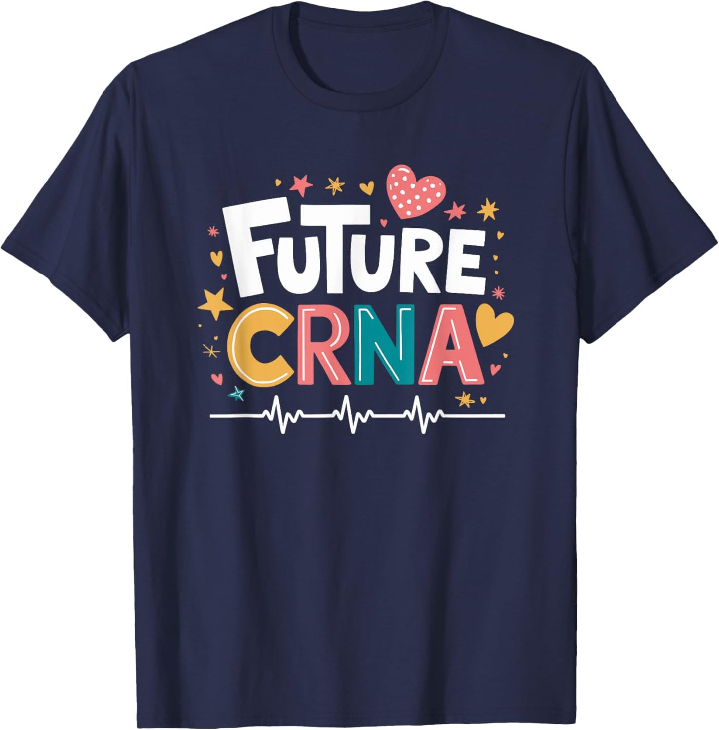 CRNA Nurse Future CRNA, Anesthetist Student Anesthesiologist T-Shirt - T-Shirt | Navy