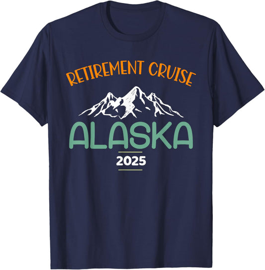 Retirement Alaska Cruise Trip 2025 Retired Vacation Matching T-Shirt - T-Shirt | Navy