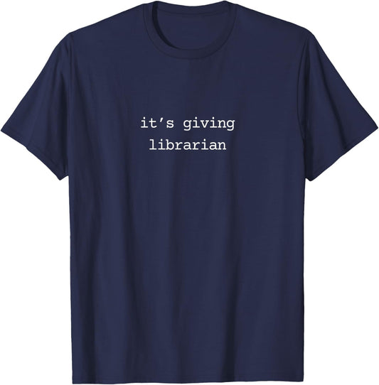 It’s Giving Librarian Book Lover Reading Teacher T-Shirt - T-Shirt | Navy