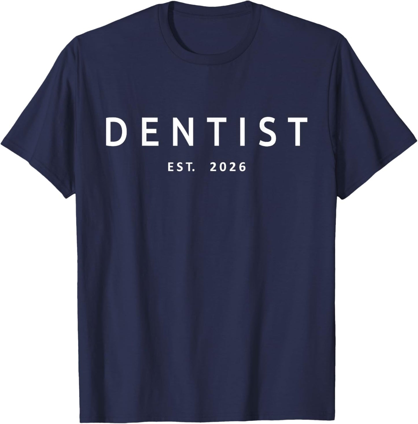 Dentist Est. 2026 Dental School Graduation T-Shirt - T-Shirt | Navy