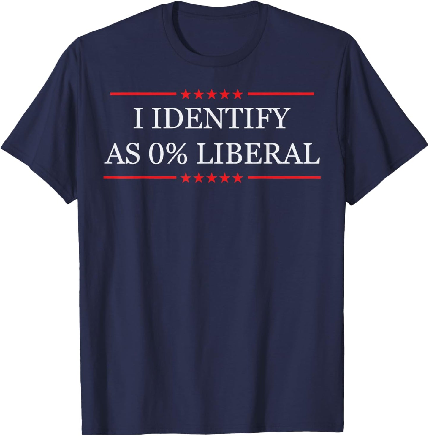 I Identify As 0% Liberal T-Shirt - T-Shirt | Navy