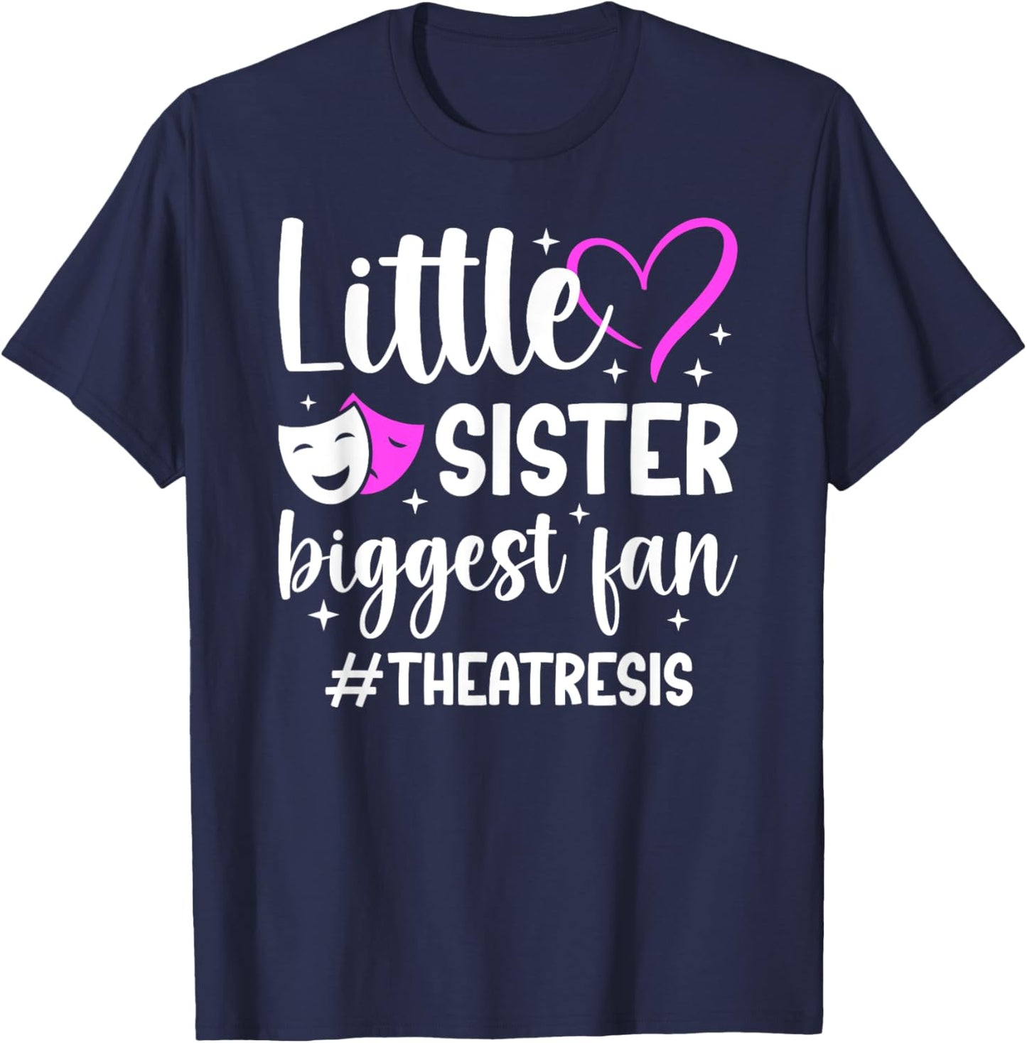 Little Sister Theatre Sis Theater Sister Theatre Sister T-Shirt - T-Shirt | Navy