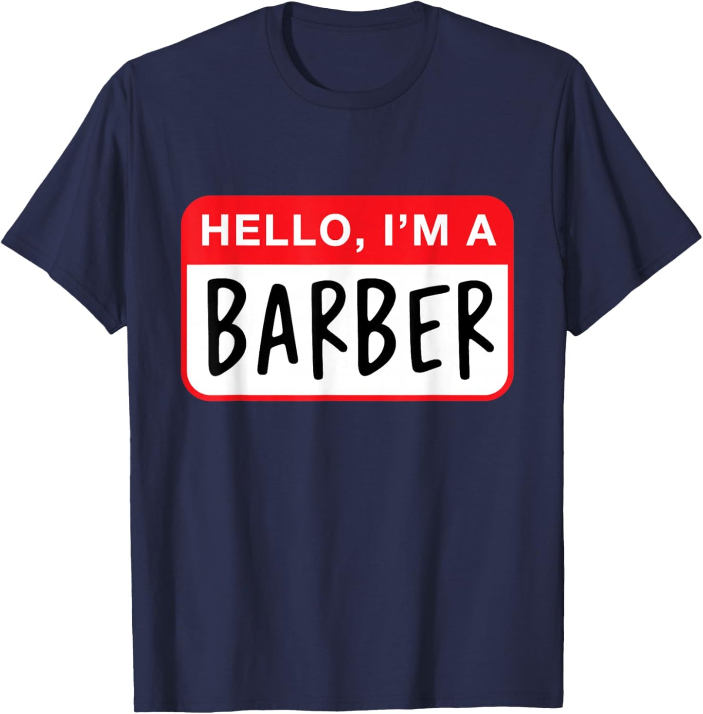 Hello, I’m a Barber - Funny T-Shirt - T-Shirt | Navy