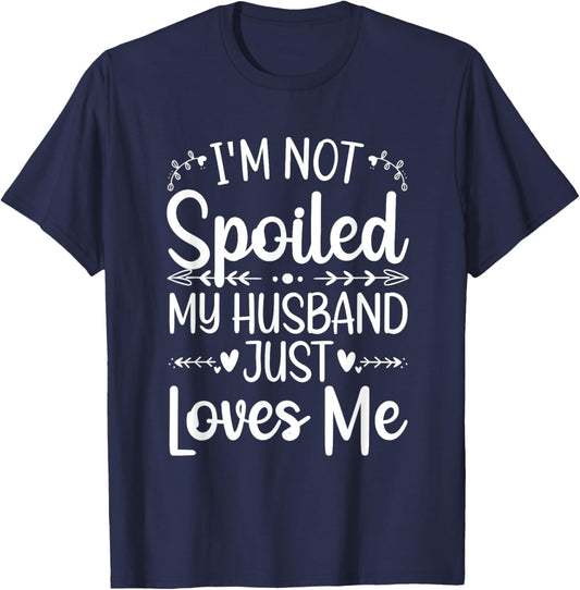 Funny Spoiled Wife Art Girls Husband Spoiled Wife T-Shirt - T-Shirt | Navy