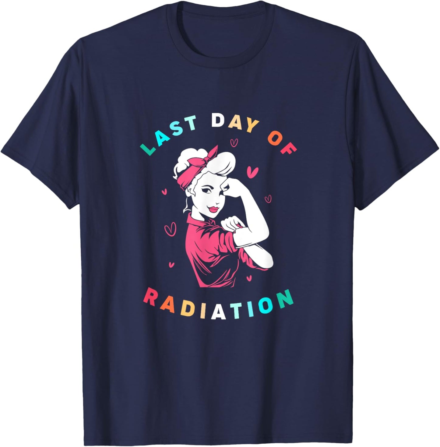 Retro Radiation Therapy Strong Girl Last Day Of Radiation T-Shirt - T-Shirt | Navy