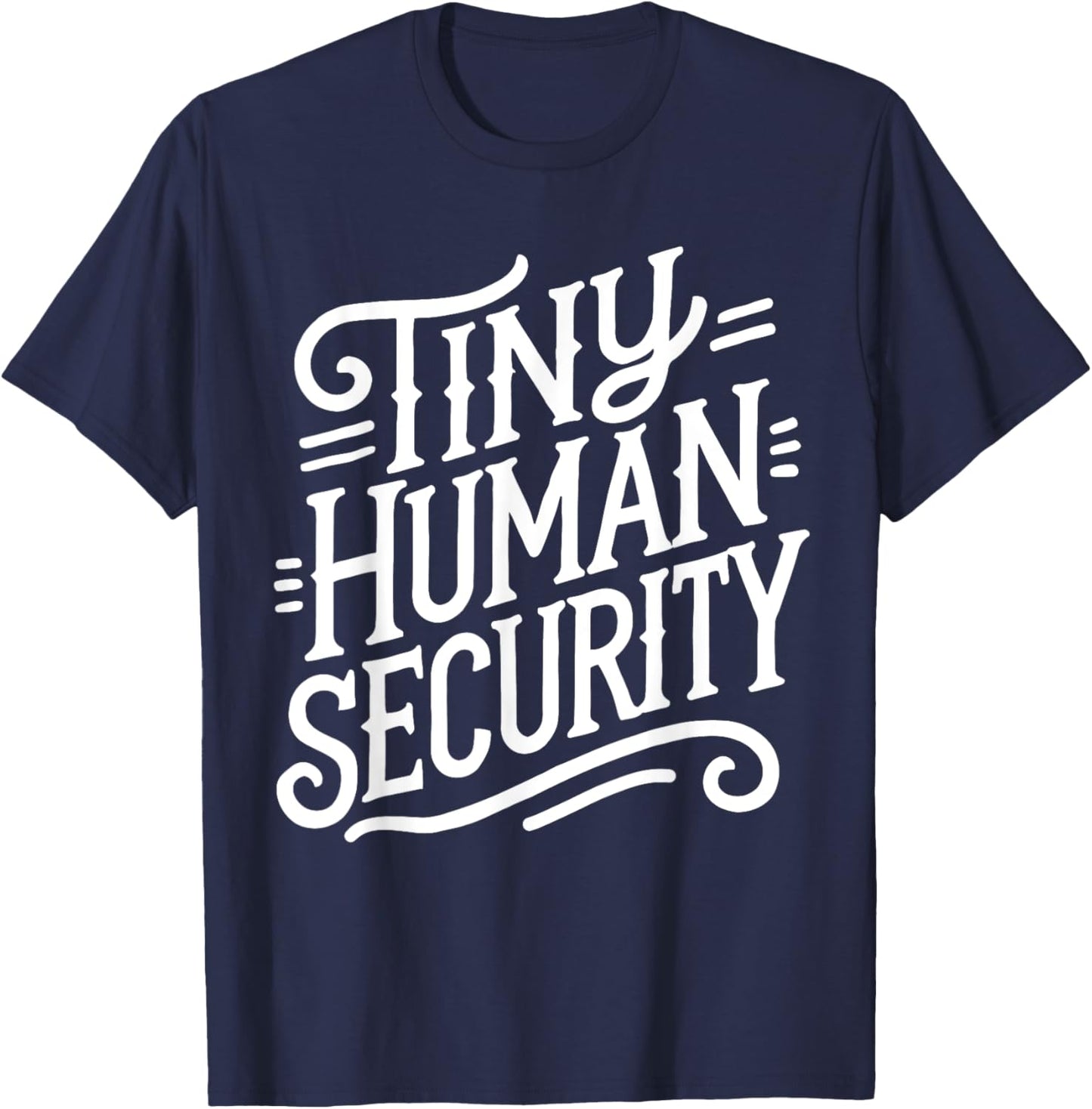 Tiny Human Security Childcare Daycare Provider Back School T-Shirt - T-Shirt | Navy