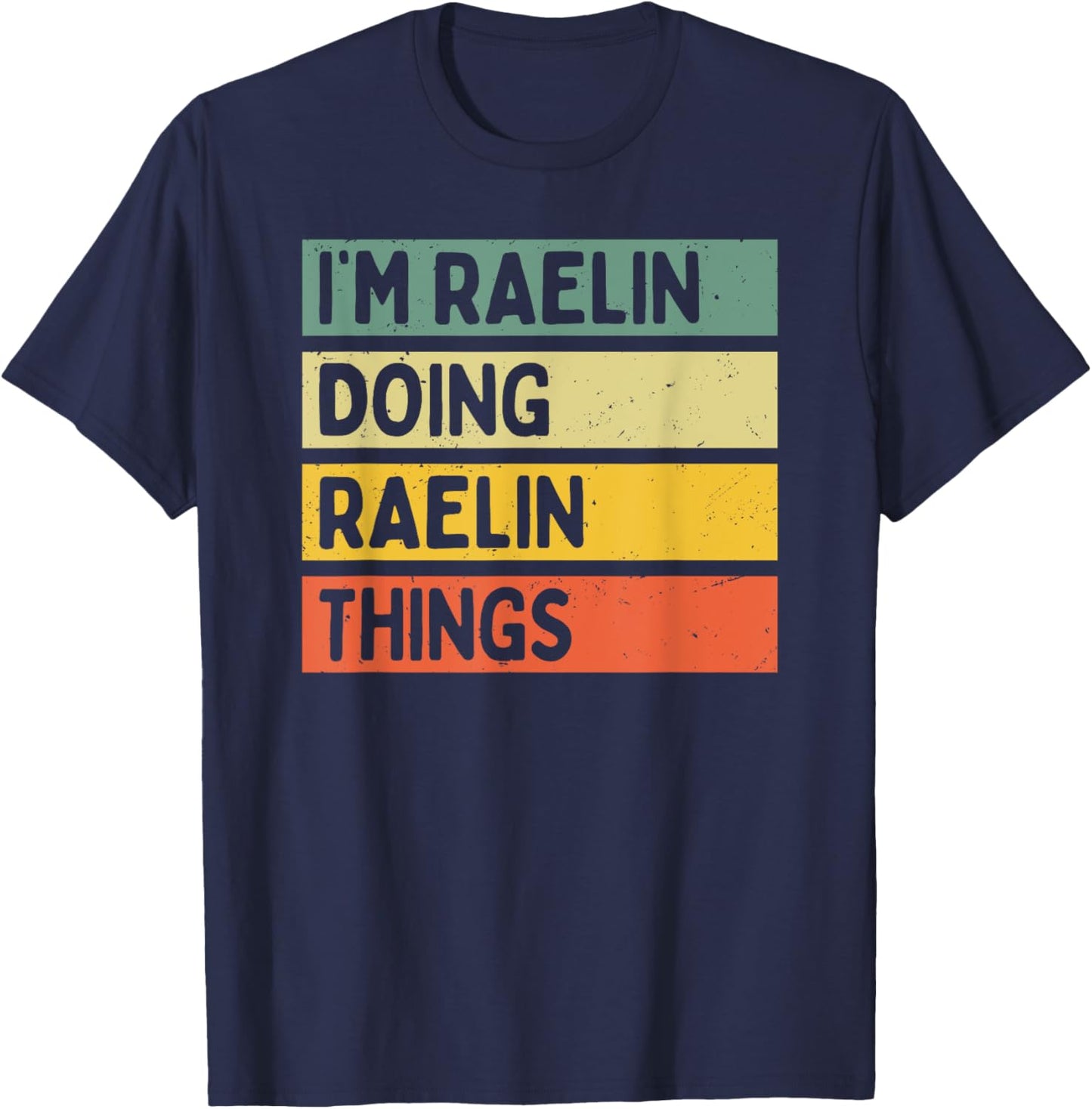 I'm Raelin Doing Raelin Things Funny Personalized Quote T-Shirt - T-Shirt | Navy