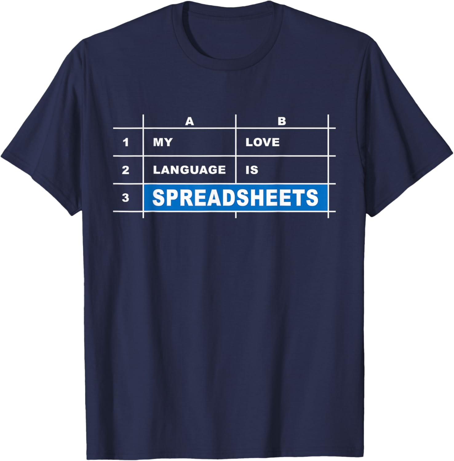 My Love Language is Spreadsheets T-Shirt - T-Shirt | Navy