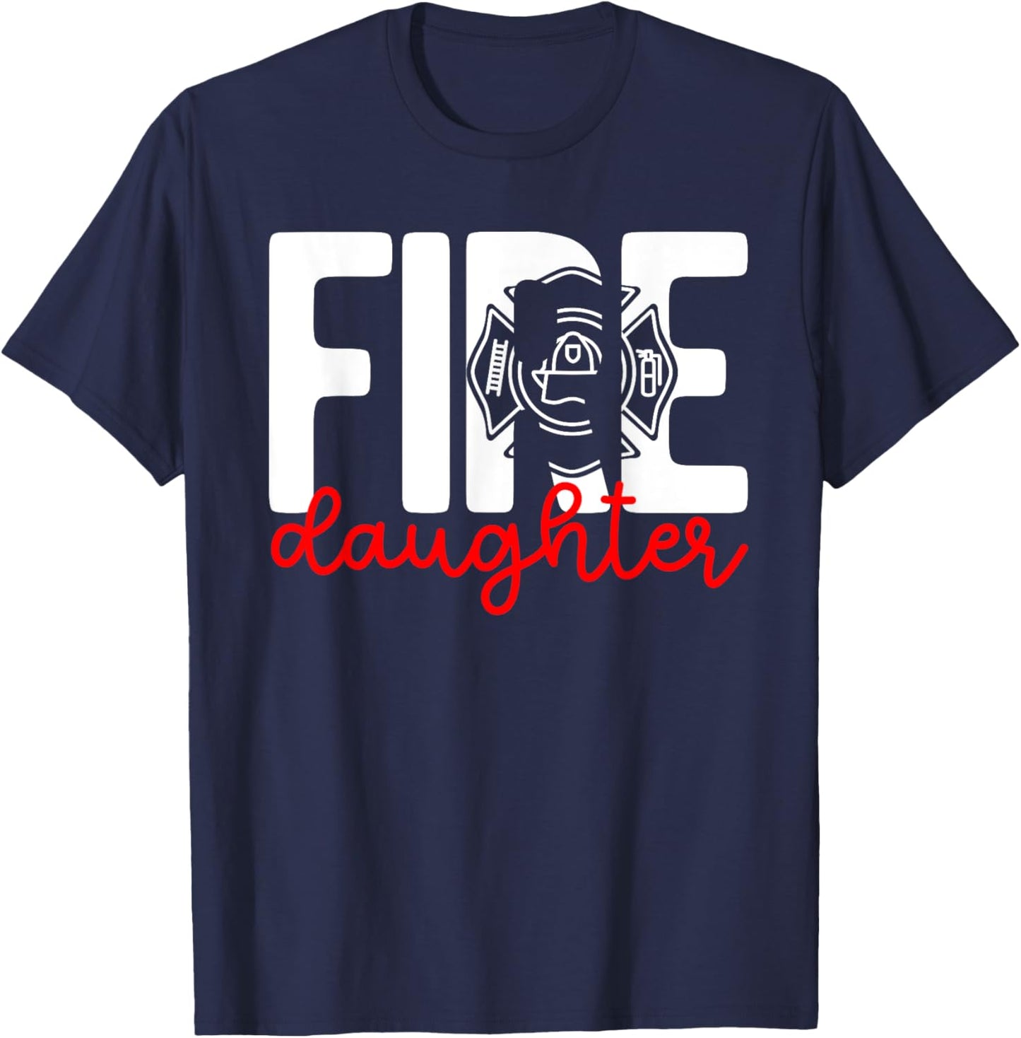 Fire Daughter Of A Firefighter Daughter Fireman Daughter T-Shirt - T-Shirt | Navy