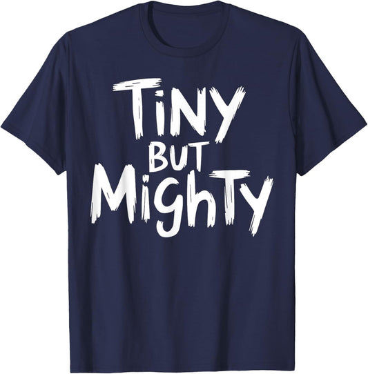 Tiny But Mighty Motivational Workout Gym Fitness Inspiration T-Shirt - T-Shirt | Navy