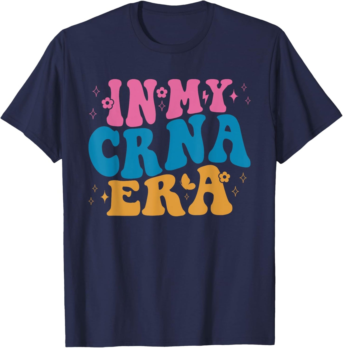 In My CRNA Era Nurse Anesthetist Life T-Shirt - T-Shirt | Navy