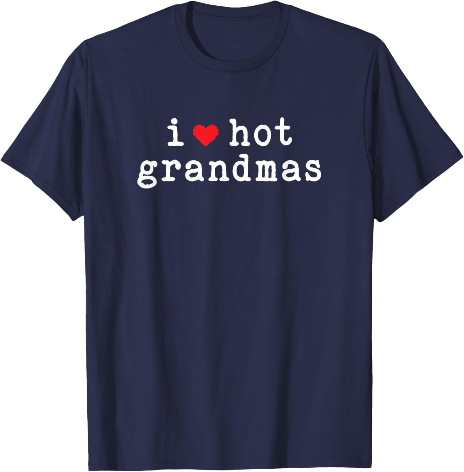 I Love Hot Grandmas Funny Love Red Heart Minimalist T-Shirt - T-Shirt | Navy