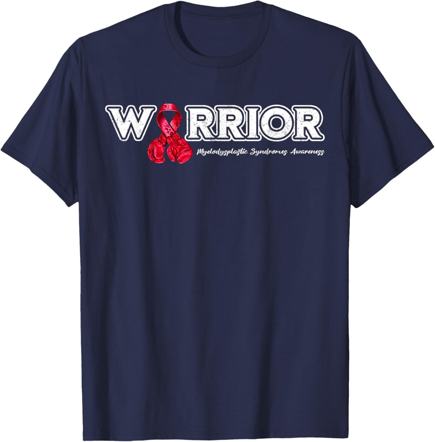 Myelodysplastic Syndrome Warrior MDS Awareness T-Shirt - T-Shirt | Navy