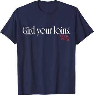 The Devil Wears Prada 2 Gird Your Loins Bold Movie Quote T-Shirt - T-Shirt | Navy
