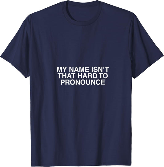 Women's My Name Isn't That Hard to Pronounce Funny Spelling Meme Gag V-Neck T-Shirt - T-Shirt | Navy