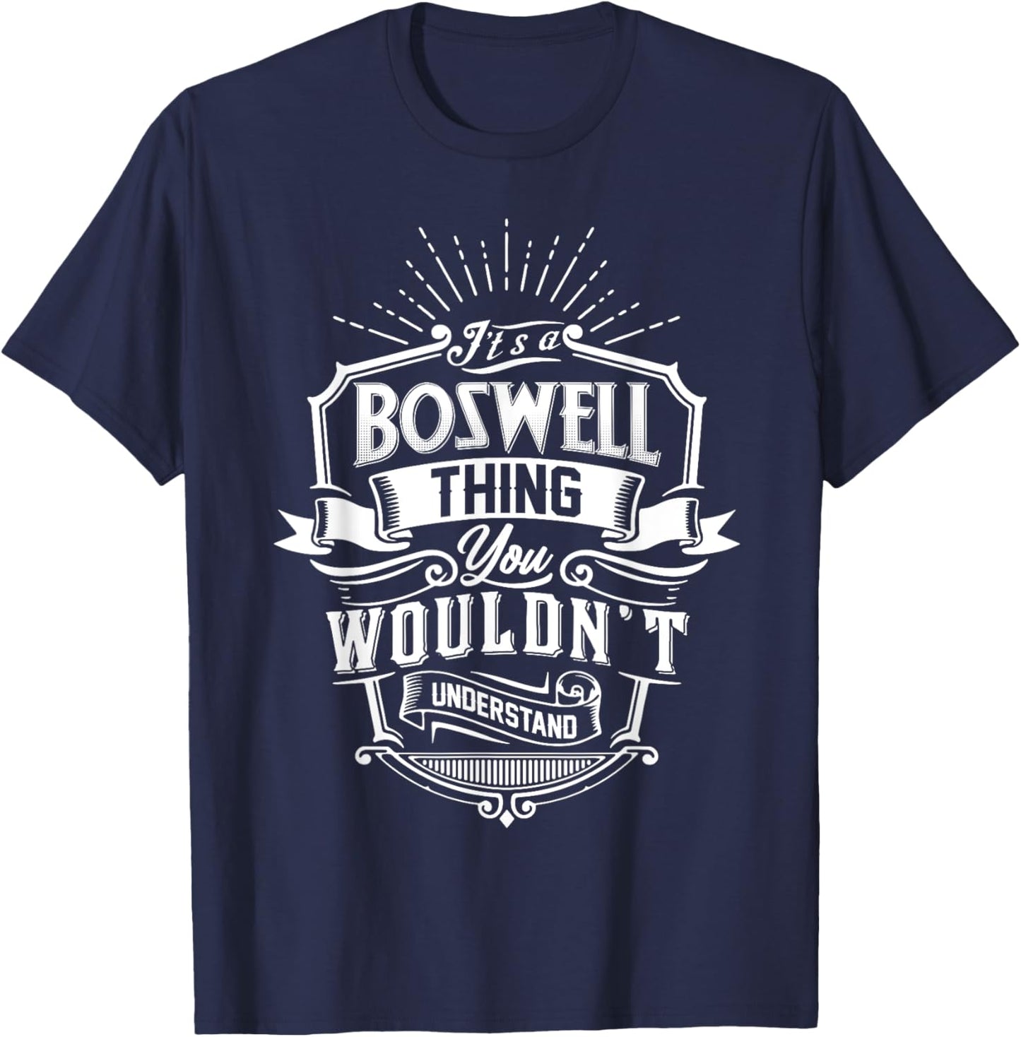 It's A BOSWELL Thing You Wouldn't Understand Name Vintage T-Shirt - T-Shirt | Navy