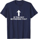 is This Guy Bothering You Arrow Funny Gen Z Meme Quote Witty T-Shirt - T-Shirt | Navy
