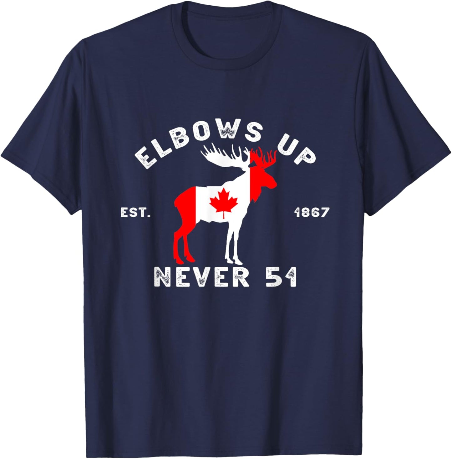 Elbows Up Canada Never 51 Proud Canadian Moose True North T-Shirt - T-Shirt | Navy