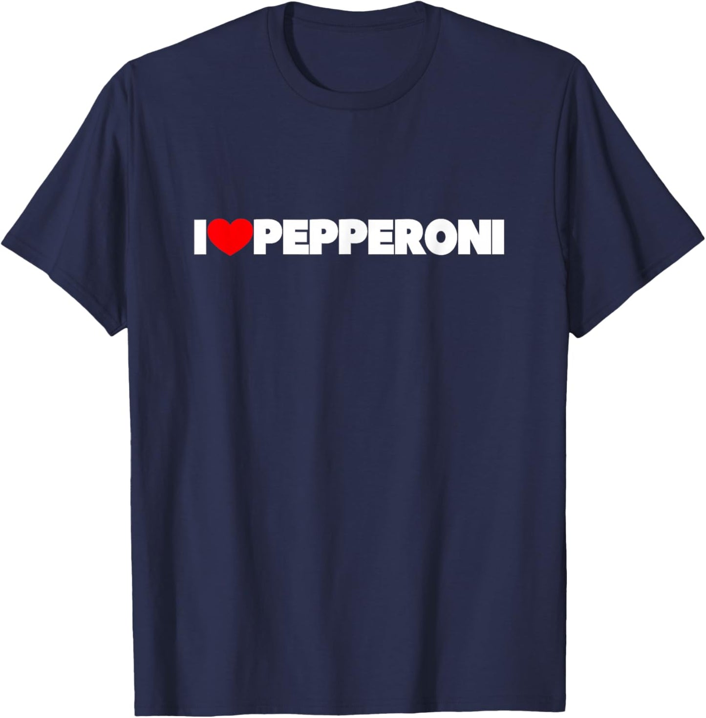 I Love Pepperoni T-Shirt - T-Shirt | Navy