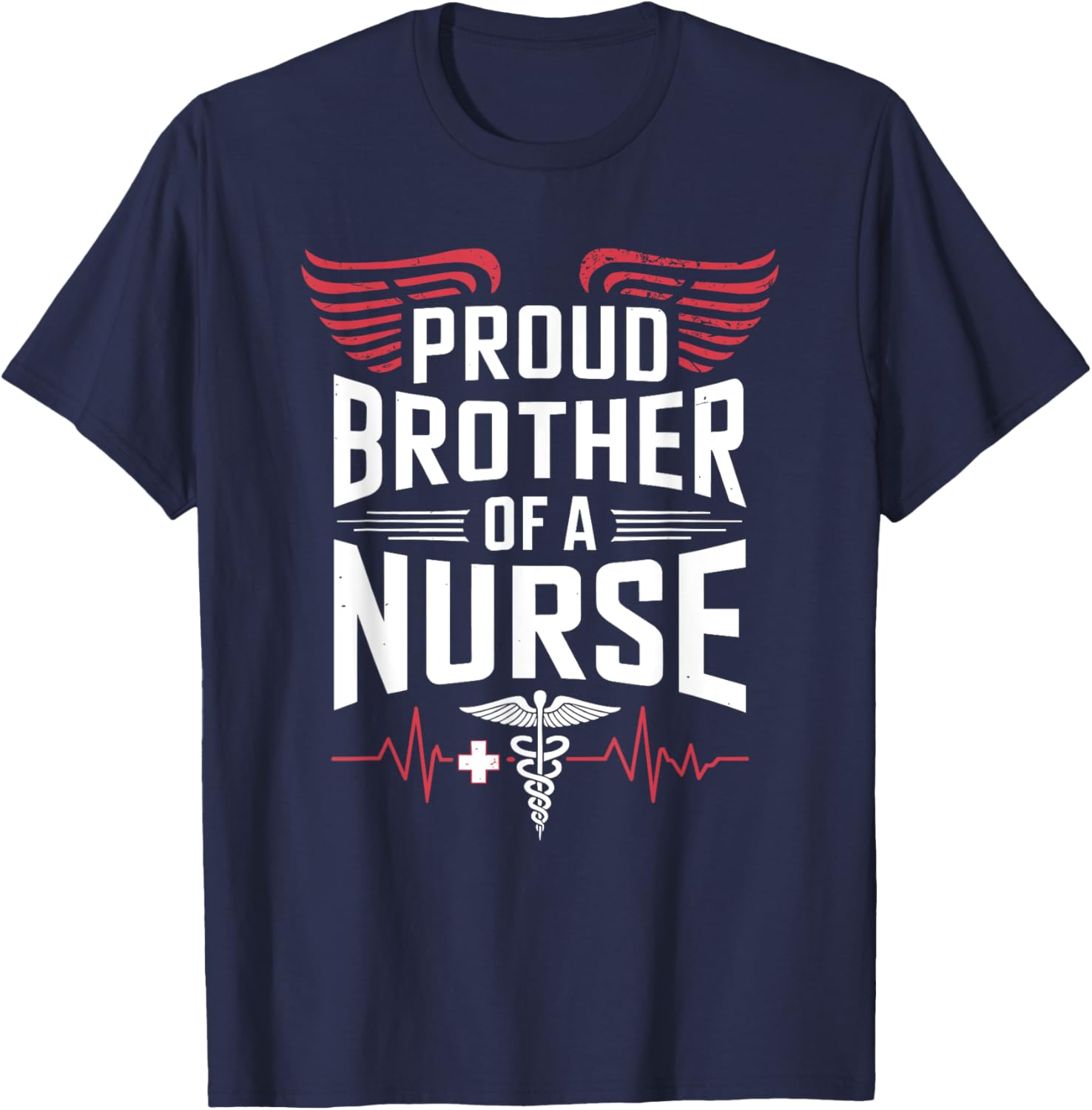 Proud Nurse Brother Proud Brother Of A Nurse, Nurse Sister T-Shirt - T-Shirt | Navy