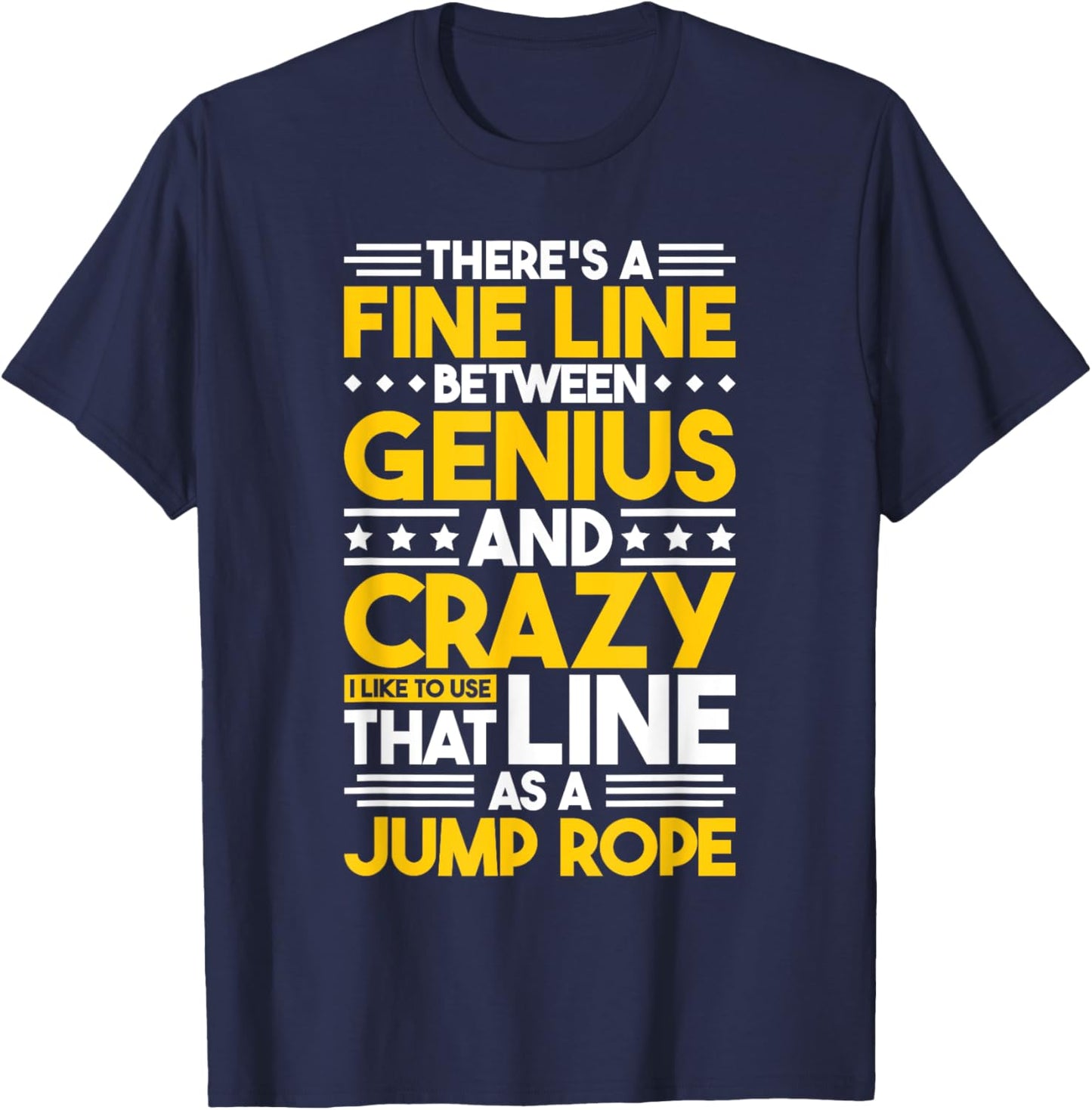 Humor Quote Fine Line Between Genius And Crazy, Funny T-Shirt - T-Shirt | Navy