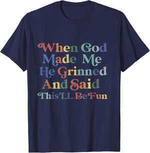 when god made me he said this'll be fun Christian Religious T-Shirt - T-Shirt | Navy