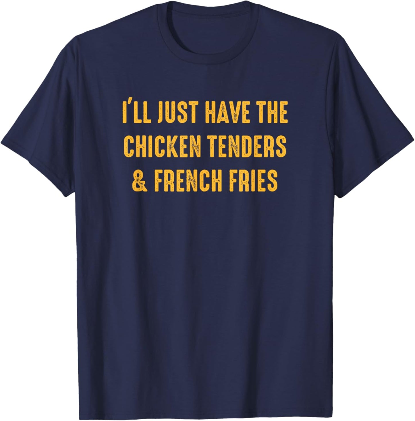 French Fries and Chicken Tenders Humor Enthusiast T-Shirt - T-Shirt | Navy