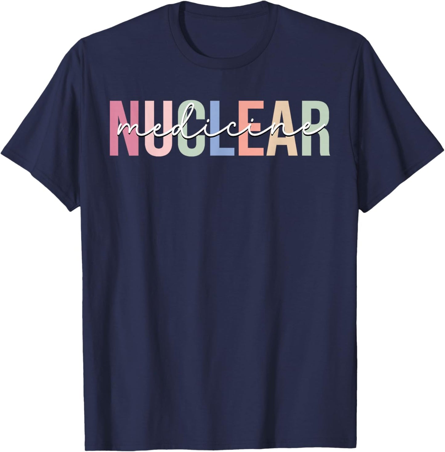 Nuclear Medicine Nuclear Tech Technologist T-Shirt - T-Shirt | Navy