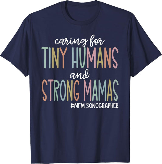 Caring for Tiny Humans and Strong Mamas MFM SONOGRAPHER T T-Shirt - T-Shirt | Navy