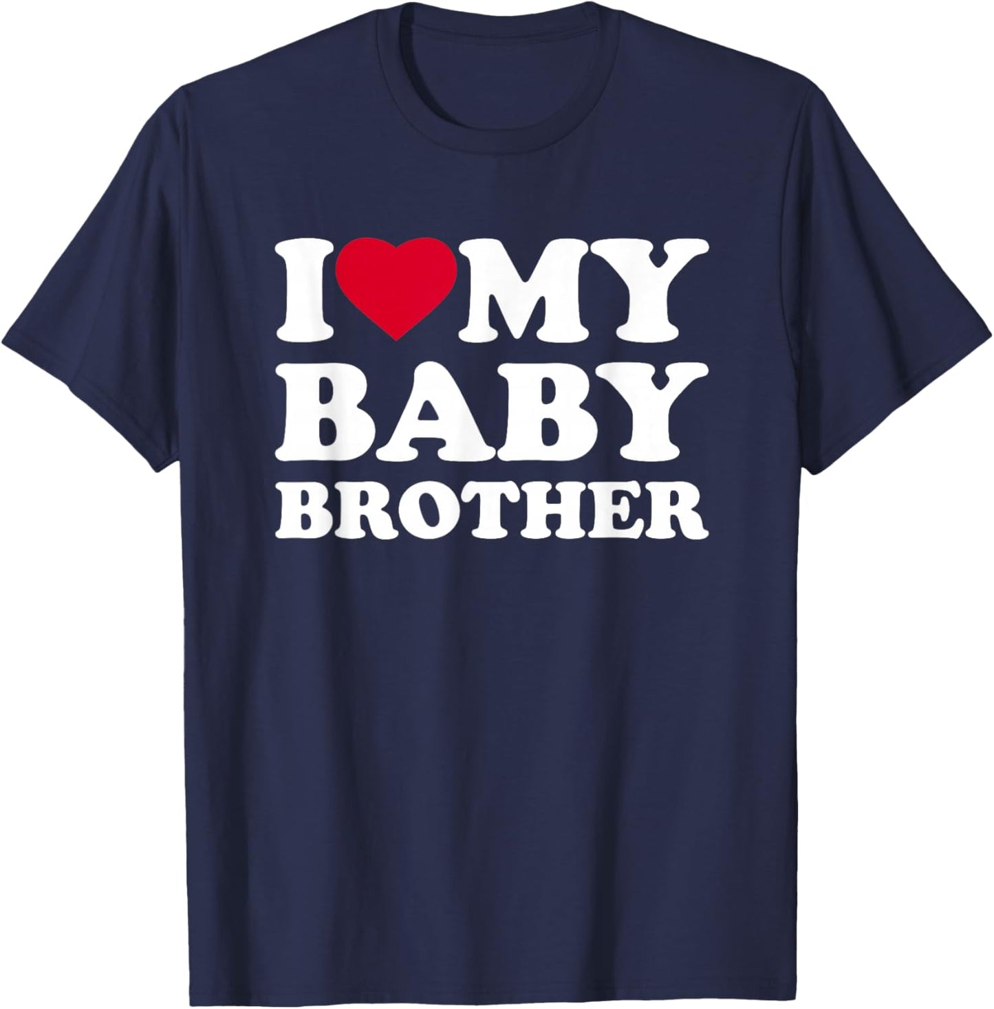I Love My Baby Brother Heart Family Funny T-Shirt - T-Shirt | Navy