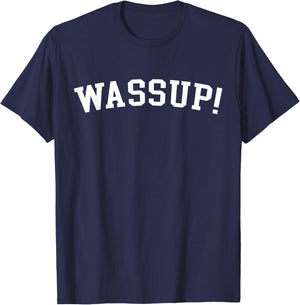 Wassup! T-Shirt - T-Shirt | Navy