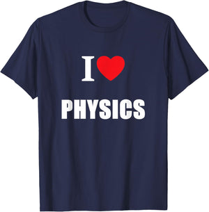 I Love Physics Physiciens Enseignants Étudiants Conférenciers T-Shirt - T-Shirt | Navy