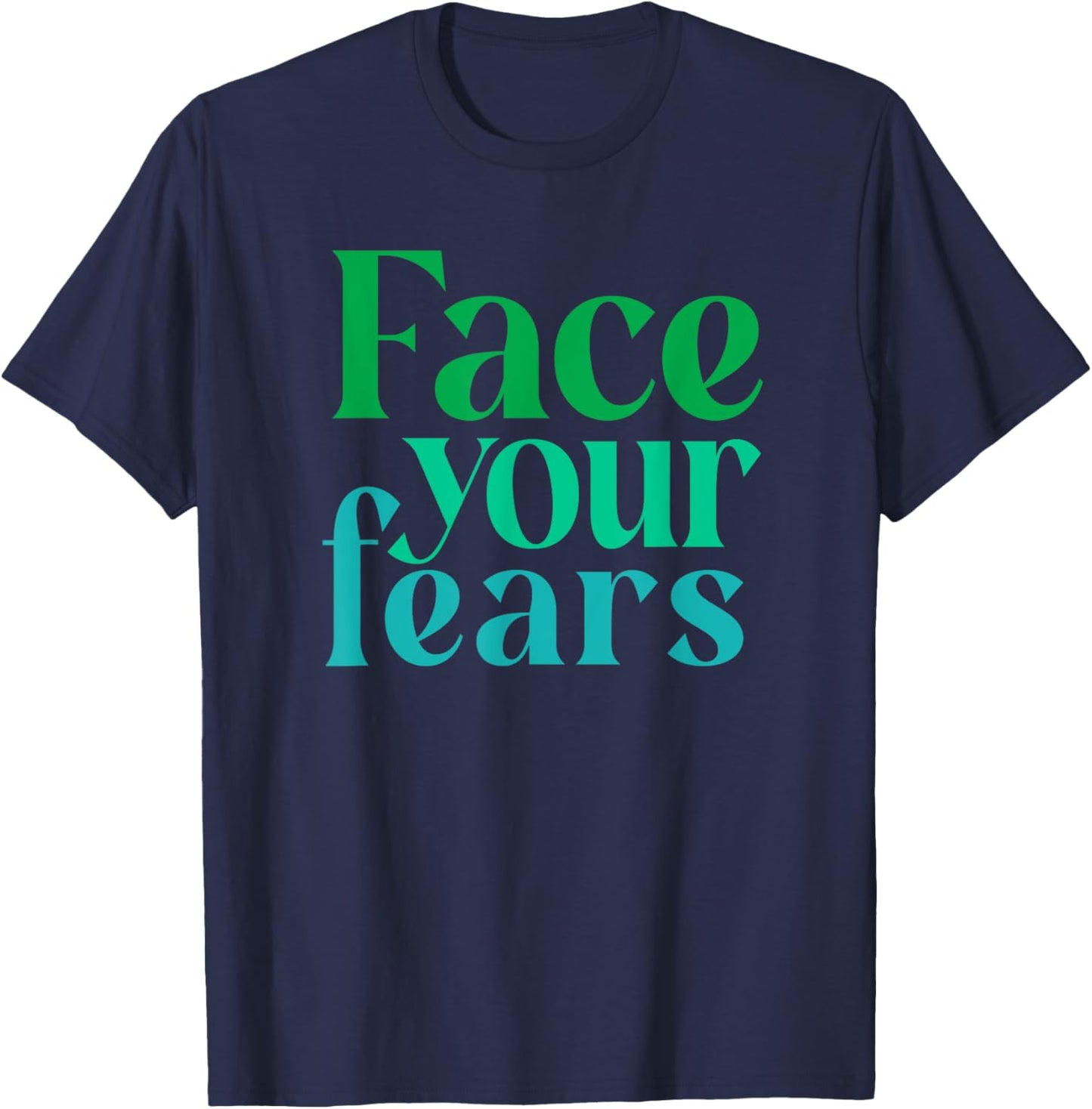 Face Your Fears T-Shirt - T-Shirt | Navy