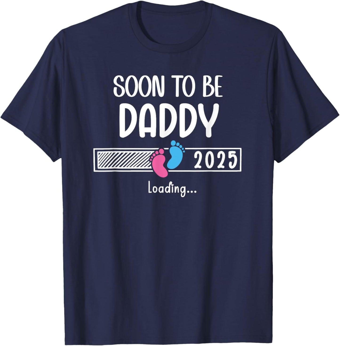 Soon to Be Daddy 2025 Loading Father First Time Dad est 2025 T-Shirt - T-Shirt | Navy