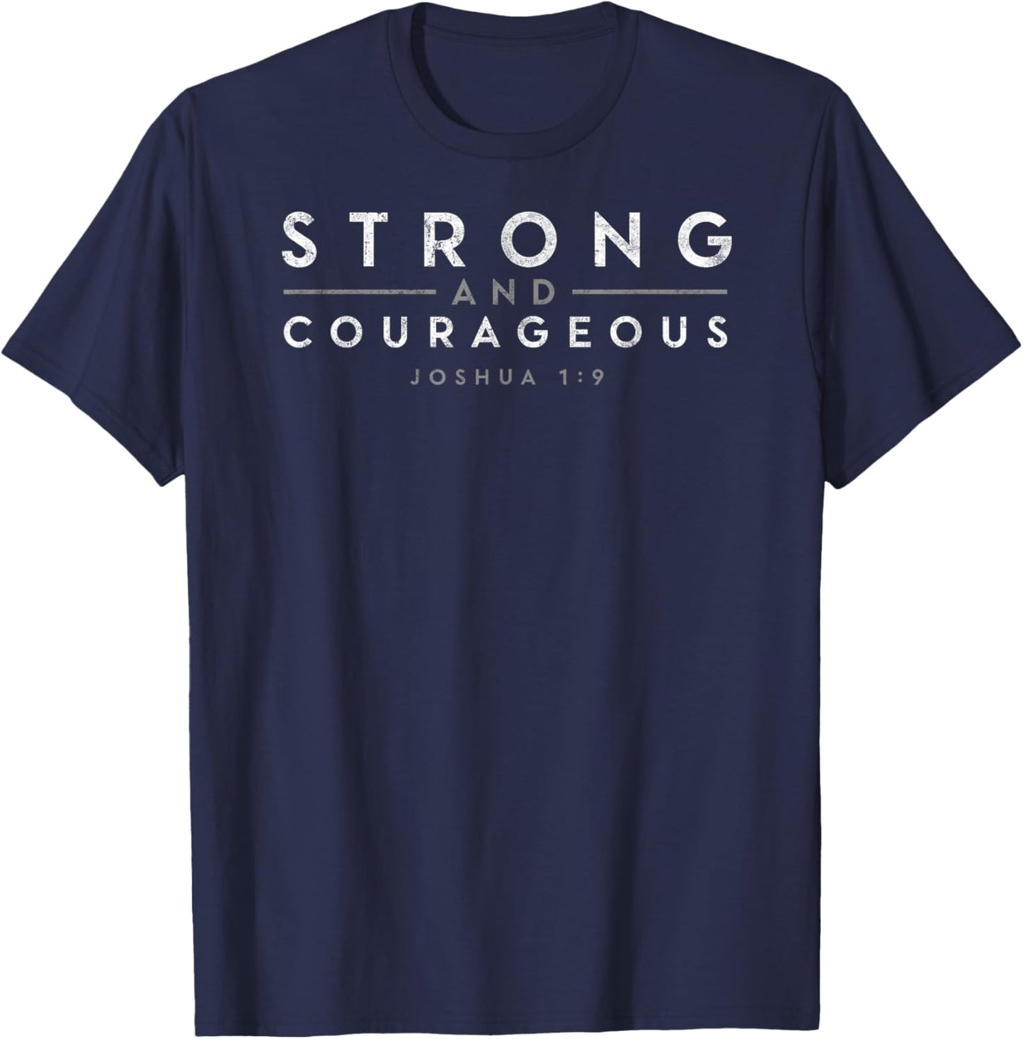 Joshua 1:9 Be Strong Christian Faith Bible Study Lover T-Shirt - T-Shirt | Navy
