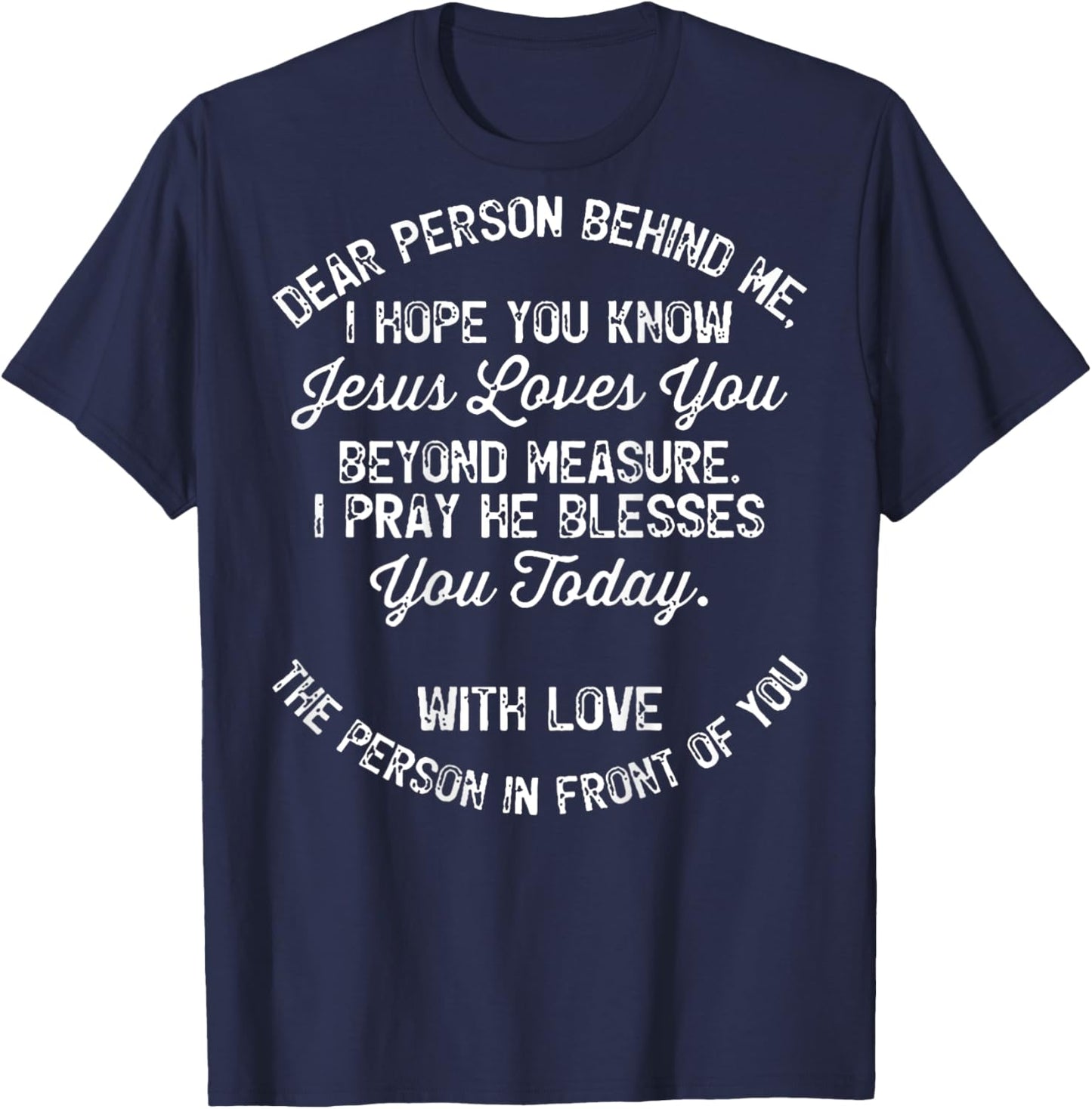 Dear Person Behind Me I Hope You Know Jesus Loves You (back) T-Shirt - T-Shirt | Navy