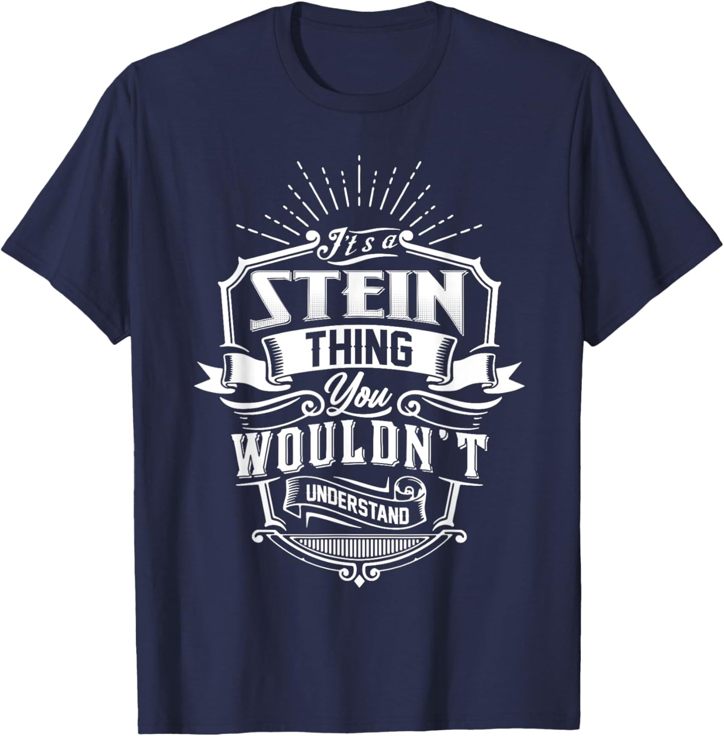 It's A STEIN Thing You Wouldn't Understand Name Vintage T-Shirt - T-Shirt | Navy