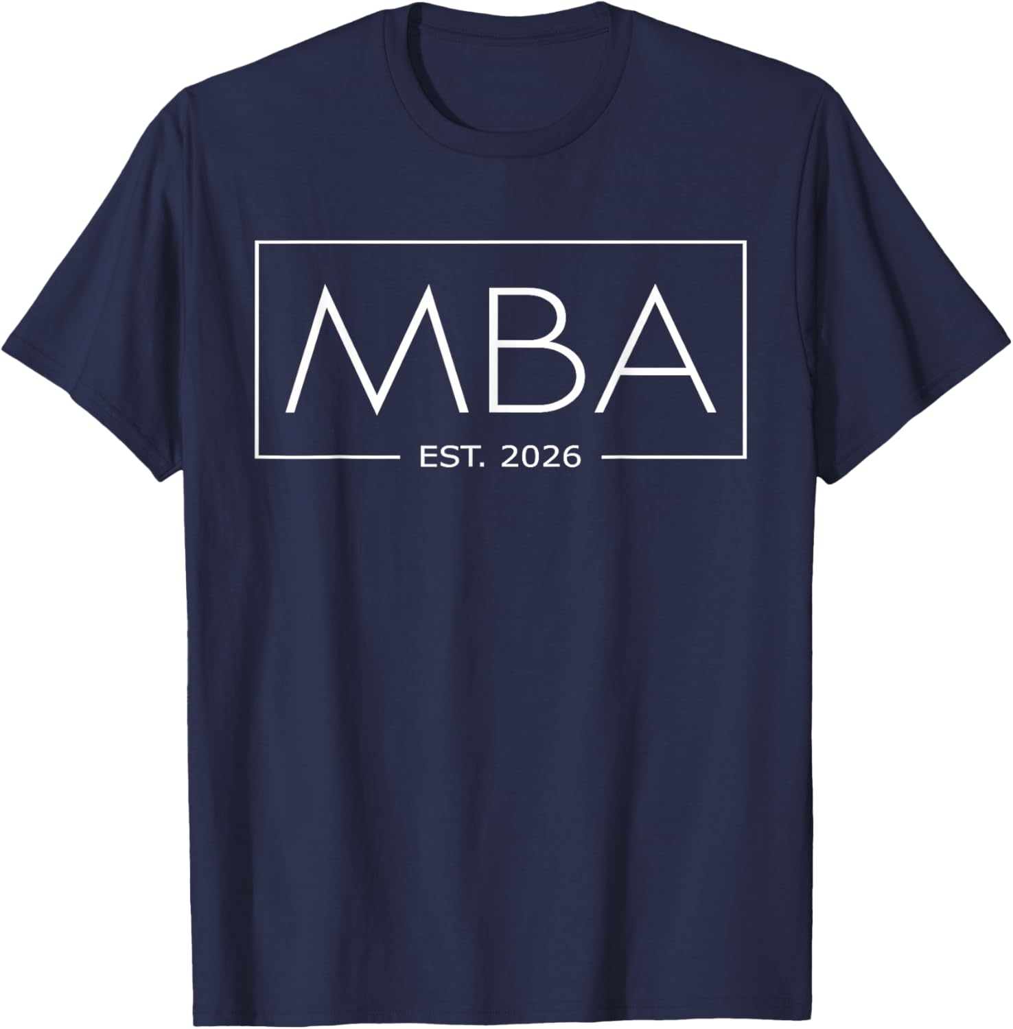 MBA 2026 Master of Business Administration School Graduation T-Shirt - T-Shirt | Navy