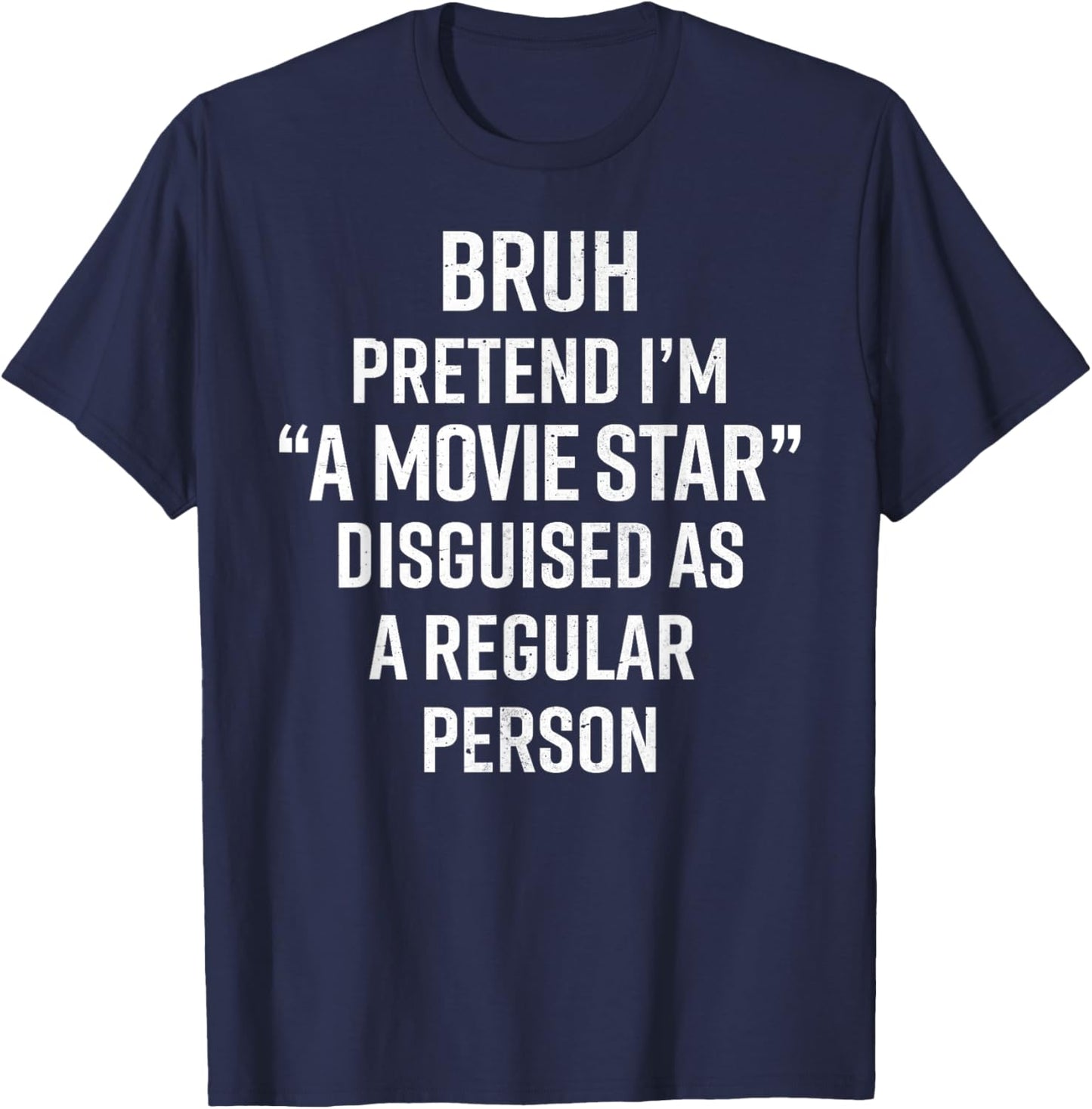 Funny Halloween Lazy Costume Bruh Pretend I'm A Movie Star T-Shirt - T-Shirt | Navy