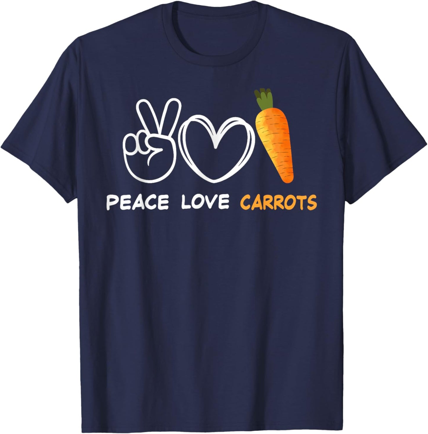 Peace Love Carrots Fresh Carrot Gifts Vegetable Lover Vegan T-Shirt - T-Shirt | Navy