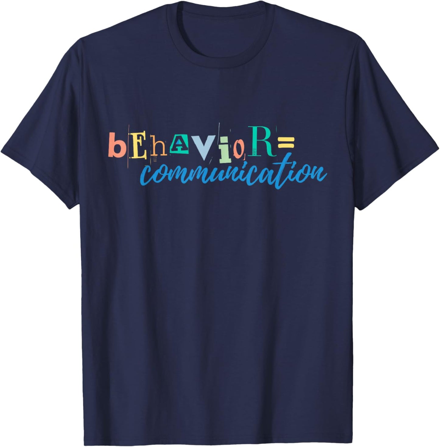 Behavior is Communication T-Shirt - T-Shirt | Navy
