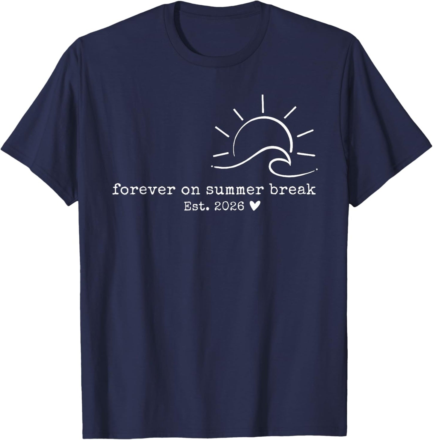 Forever On Summer Break Beach Vibes T-Shirt - T-Shirt | Navy