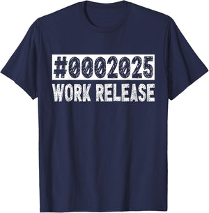 2025 Work Release Funny Retirement 2025 Retired Men Women T-Shirt - T-Shirt | Navy
