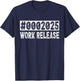 2025 Work Release Funny Retirement 2025 Retired Men Women T-Shirt - T-Shirt | Navy
