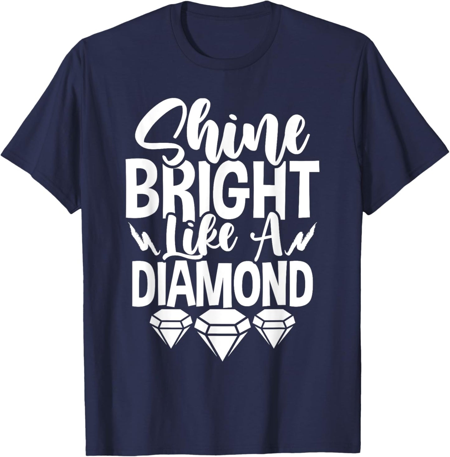 Shine Bright Like A T-Shirt - T-Shirt | Navy